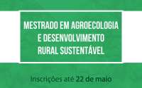 Laranjeiras - UFFS: Mestrado em Agroecologia e Desenvolvimento Rural Sustentável seleciona candidatos