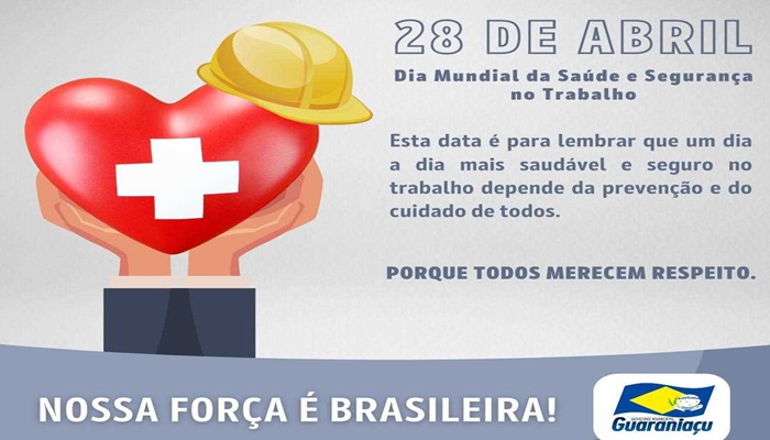 Guaraniaçu - 28 de abril: Dia Mundial da Segurança e Saúde no Trabalho. Todos Merecem Respeito ressalta a Administração Municipal de Guaraniaçu 