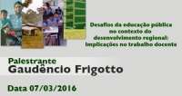 Laranjeiras - Campus promove palestra com Gaudêncio Frigotto