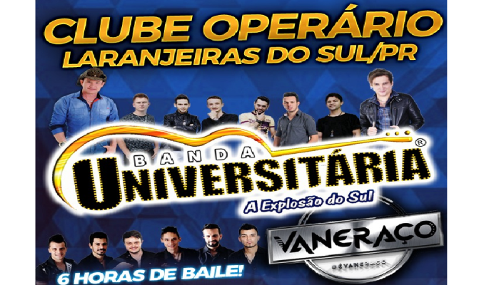 Laranjeiras – Dia 04, véspera de feriado, tem bailão com Banda Universitária e Grupo Vaneraço com cerveja a 2 reais a noite toda