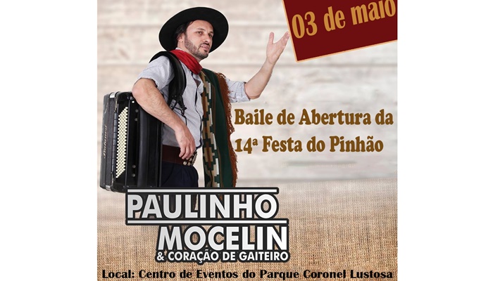 Pinhão - Baile de abertura da 14ª Festa do Pinhão será com Paulino Mocelin e grupo Coração de Gaiteiro