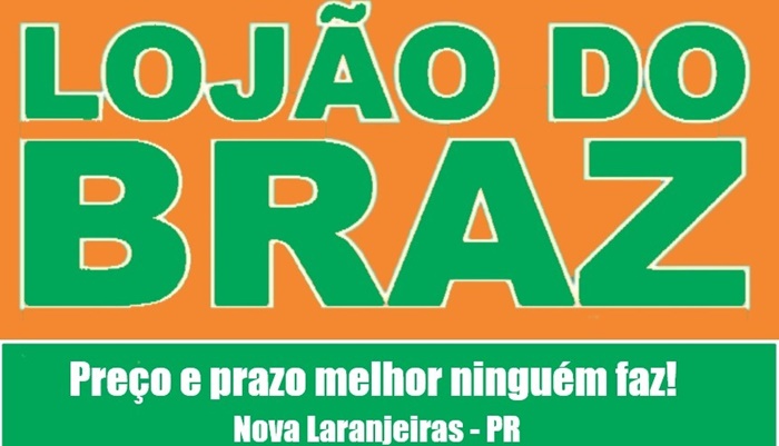 Nova Laranjeiras - Lojão do Braz 