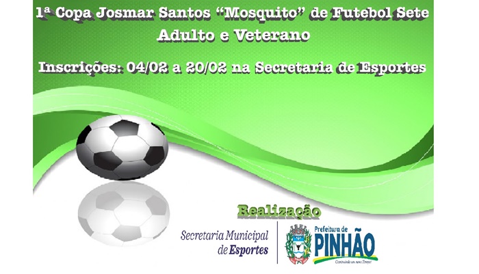 Pinhão - Vem ai a primeira Copa Josmar Santos “Mosquito” de Futebol Sete adulto de veterano