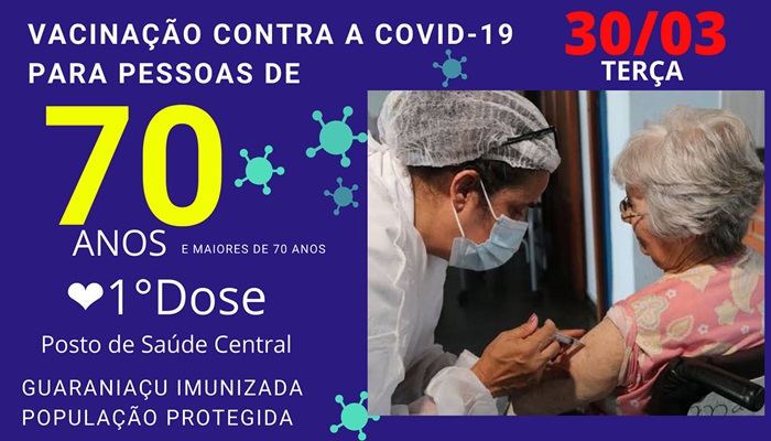 Guaraniaçu - Vacinação contra a Covid-19: Nesta terça serão imunizados idosos com 70 anos completos e maiores que não receberam a 1ª dose 