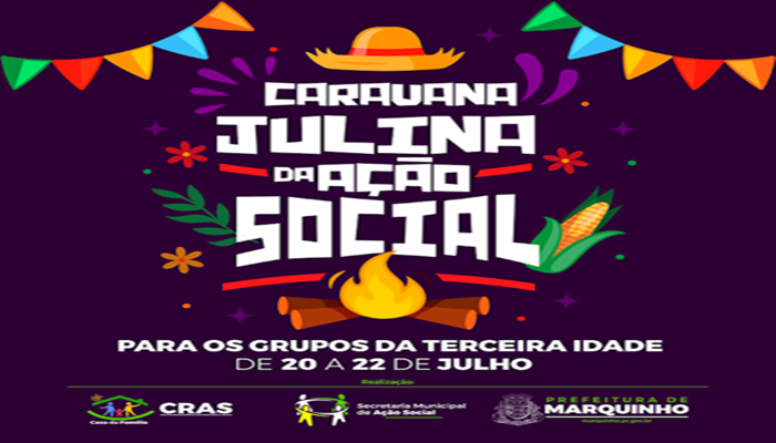 Marquinho - Projeto "Caravana Julina da Ação Social" será lançado nesta terça dia 20