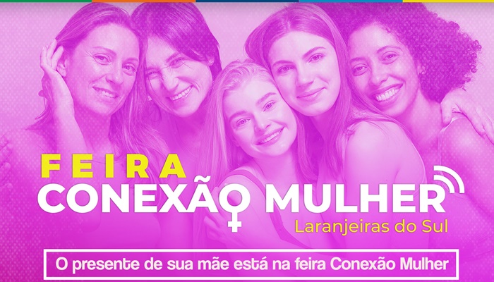 Laranjeiras - Terceira edição da Feira Conexão Mulher acontece nesta sexta-feira