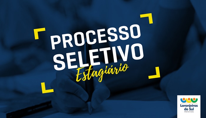 Laranjeiras - Prefeitura abre na sexta-feira, 24, inscrições de PSS para contratação de Estagiários