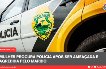 Laranjeiras do Sul - Mulher procura polícia após ser ameaçada e agredida pelo marido