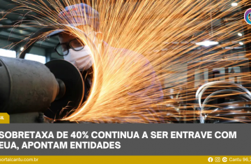 Sobretaxa de 40% continua a ser entrave com EUA, apontam entidades