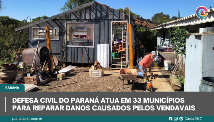 Defesa Civil do Paraná atua em 33 municípios para reparar danos causados pelos vendavais