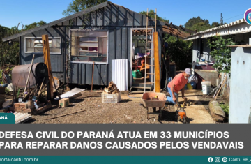 Defesa Civil do Paraná atua em 33 municípios para reparar danos causados pelos vendavais