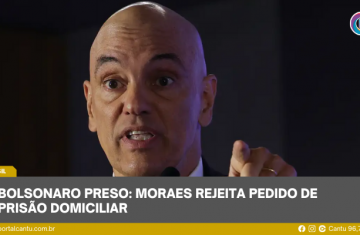 Bolsonaro preso: Moraes rejeita pedido de prisão domiciliar