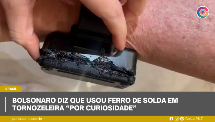 Bolsonaro diz que usou ferro de solda em tornozeleira “por curiosidade”