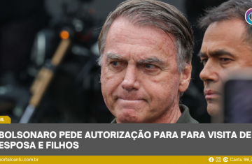 Bolsonaro pede autorização para para visita de esposa e filhos