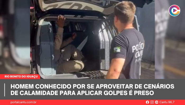 Rio Bonito do Iguaçu - Homem conhecido por se aproveitar de cenários de calamidade para aplicar golpes é preso