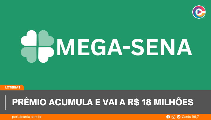 Mega-Sena - Prêmio acumula e vai a R$ 18 milhões