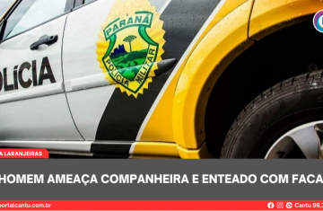 Nova Laranjeiras - Homem ameaça companheira e enteado com faca