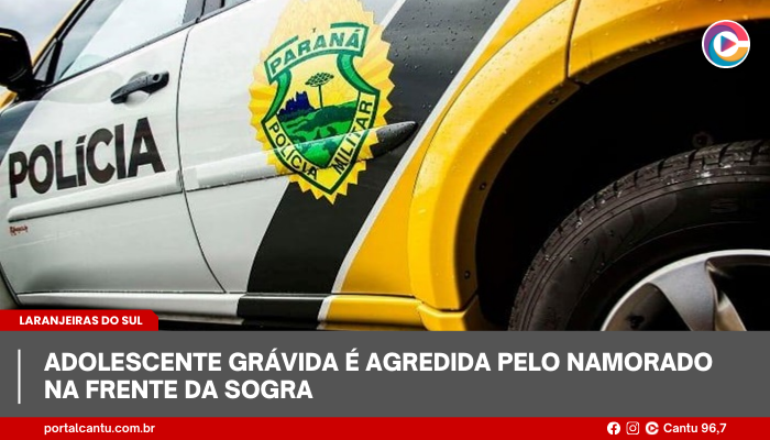 Laranjeiras do Sul - Adolescente grávida é agredida pelo namorado na frente da sogra
