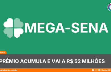 Mega-Sena - Prêmio acumula e vai a R$ 52 milhões