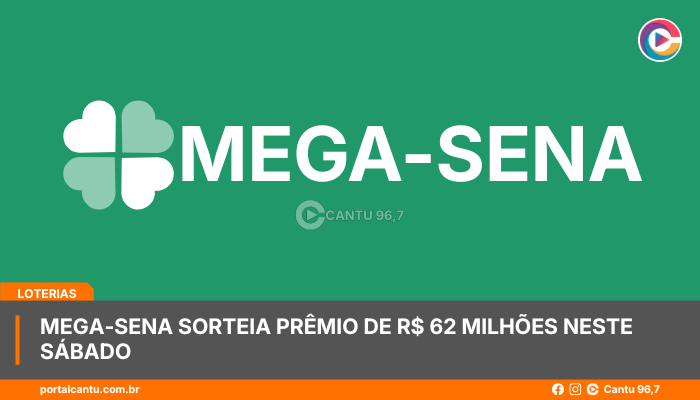 Mega-Sena sorteia prêmio de R$ 62 milhões neste sábado