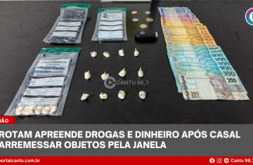 ROTAM apreende drogas e dinheiro após casal arremessar objetos pela janela