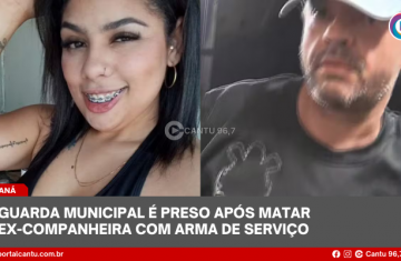 Guarda municipal é preso após matar ex-companheira com arma de serviço