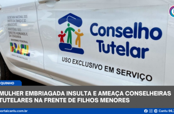 Marquinho - Mulher embriagada insulta e ameaça conselheiras tutelares na frente de filhos menores