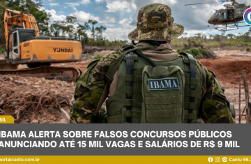 Ibama alerta sobre golpes com falsos concursos públicos anunciando até 15 mil vagas e salários de R$ 9 mil