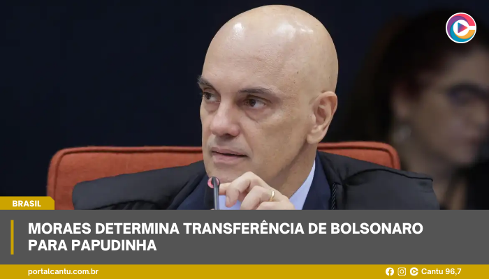 Moraes determina transferência de Bolsonaro para Papudinha