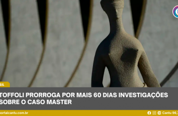 Toffoli prorroga por mais 60 dias investigações sobre o caso Master