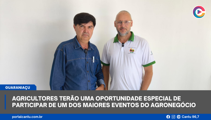 Guaraniaçu - Agricultores terão uma oportunidade especial de participar de um dos maiores eventos do agronegócio