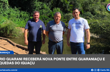 Guaraniaçu - Rio Guarani receberá nova ponte entre Guaraniaçu e Quedas do Iguaçu