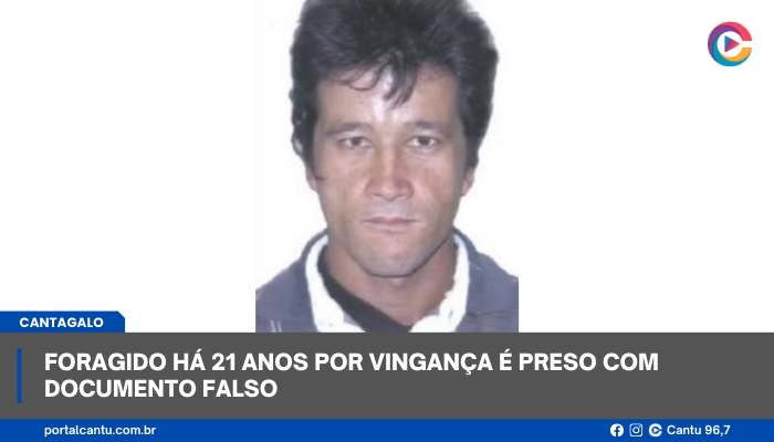 Cantagalo - Foragido há 21 anos por vingança é preso com documento falso