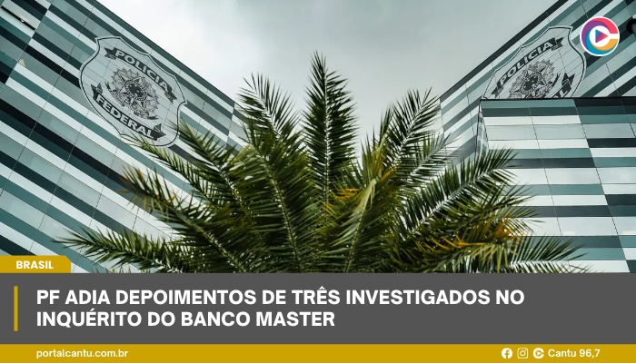 PF adia depoimentos de três investigados no inquérito do Banco Master