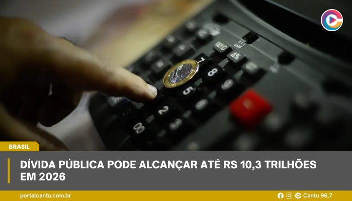 Dívida pública pode alcançar até R$ 10,3 trilhões em 2026
