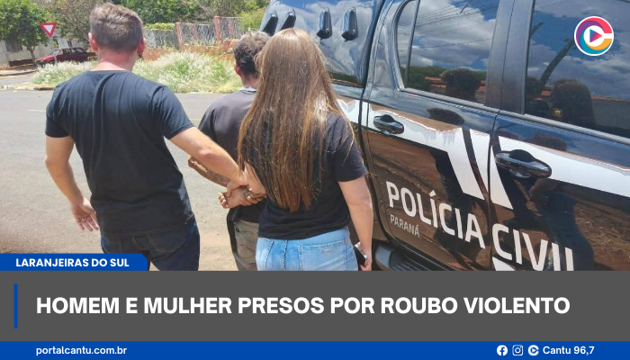 Laranjeiras do Sul - Homem e mulher presos por roubo violento