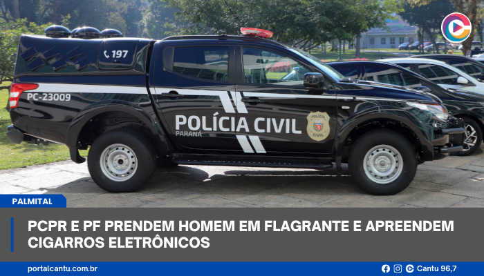 Palmital - PCPR e PF prendem homem em flagrante e apreendem cigarros eletrônicos