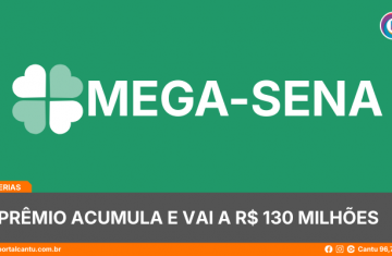 Mega-Sena - Prêmio acumula e vai a R$ 130 milhões