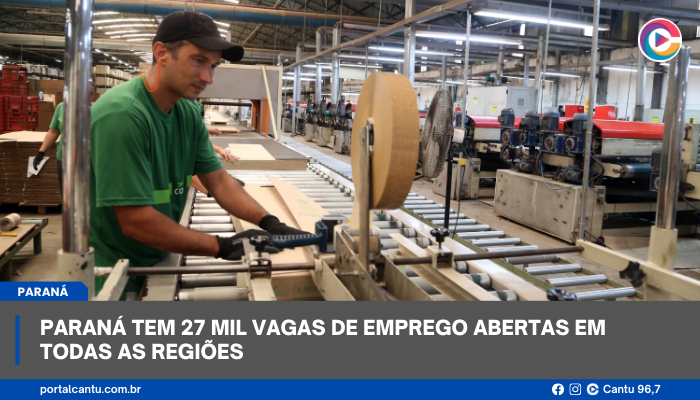 Paraná tem 27 mil vagas de emprego abertas em todas as regiões