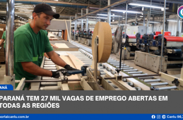 Paraná tem 27 mil vagas de emprego abertas em todas as regiões