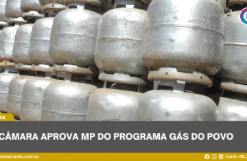 Câmara aprova MP do programa Gás do Povo