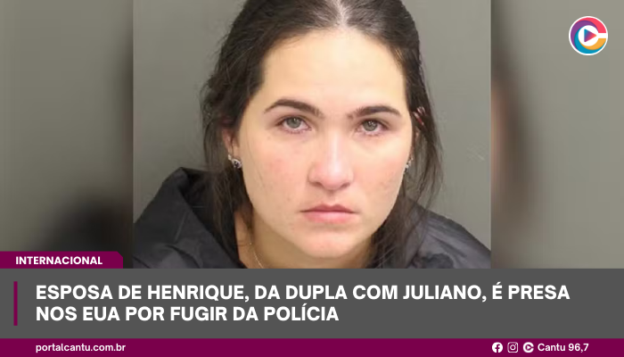 Esposa de Henrique, da dupla com Juliano, é presa nos EUA por fugir da polícia