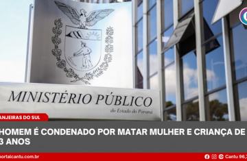 Laranjeiras do Sul - Homem é condenado por matar mulher e criança de 3 anos