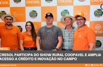 Cresol participa do Show Rural Coopavel e amplia acesso a crédito e inovação no campo