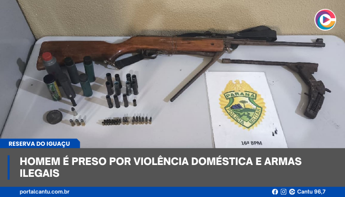 Reserva do Iguaçu - Homem é preso por violência doméstica e armas ilegais