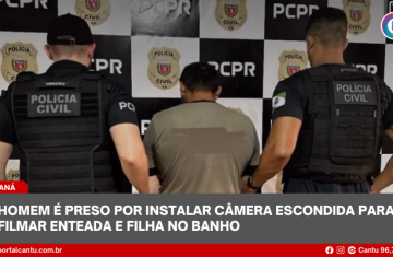 Homem é preso por instalar câmera escondida para filmar enteada e filha no banho