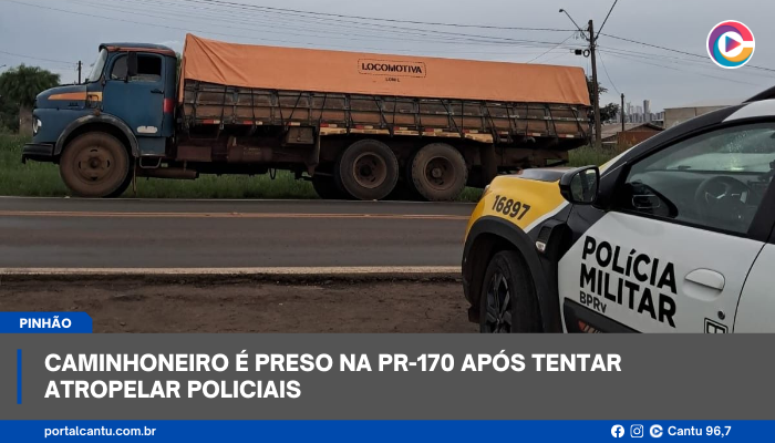 Pinhão - Caminhoneiro é preso na PR-170 após tentar atropelar policiais