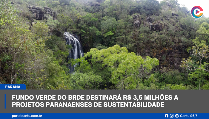 Fundo Verde do BRDE destinará R$ 3,5 milhões a projetos paranaenses de sustentabilidade