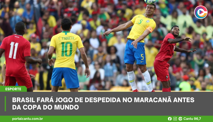 Brasil fará jogo de despedida no Maracanã antes da Copa do Mundo