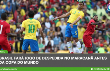 Brasil fará jogo de despedida no Maracanã antes da Copa do Mundo
